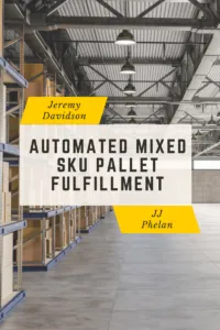 Automated Mixed sku pallet fulfillment